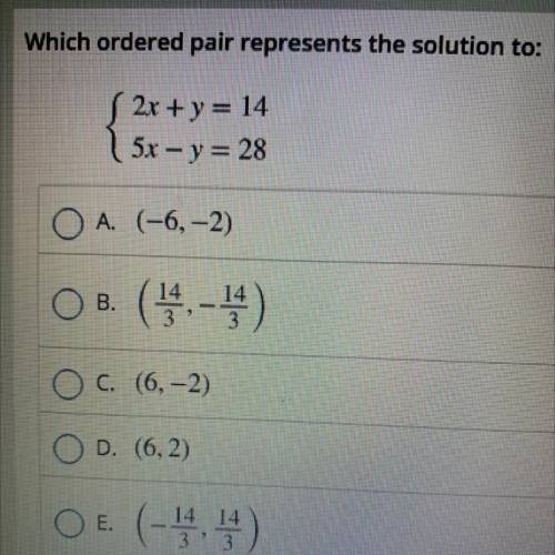 (2x + y = 14
5x - y = 28
Which ordered pair represents the solution