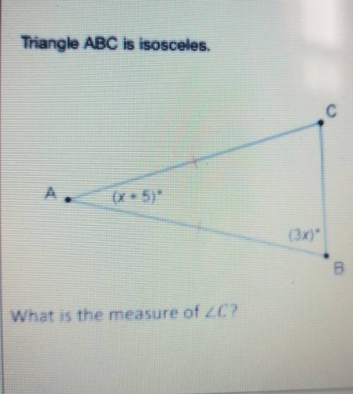 Triangle ABC id isoceles. What is the measure of C?