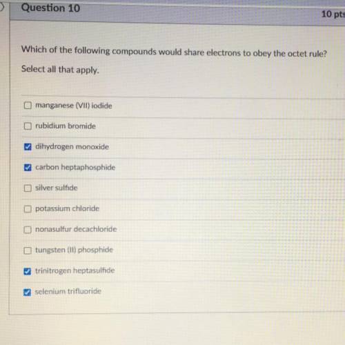 Which of the following compounds would share electrons to obey the octet rule?

Select all that ap