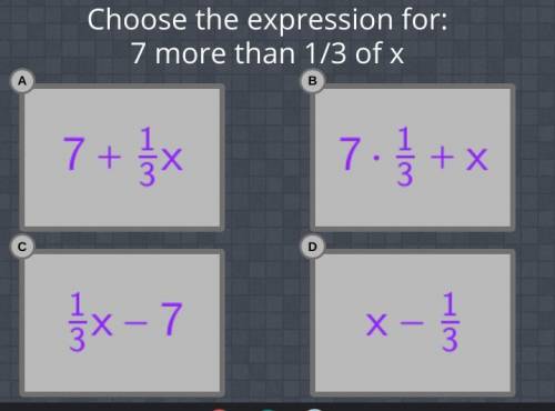 Choose the expression for: 7 more than 1/3 of x?