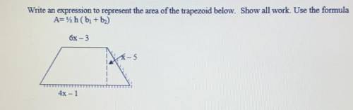 Write in expression to represent the area of the trapezoid below. show all work. use the formula: A