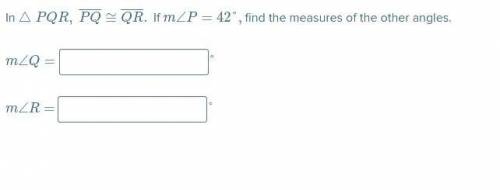 In PQR, PQ = QR. If M < P = 42, find the measures of the other angles

*See attached image for