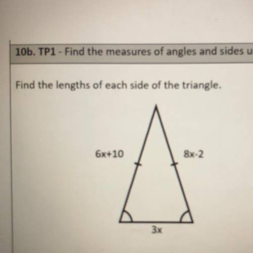 Find the lengths of each side of the triangle.
6x+10
8x-2
3x