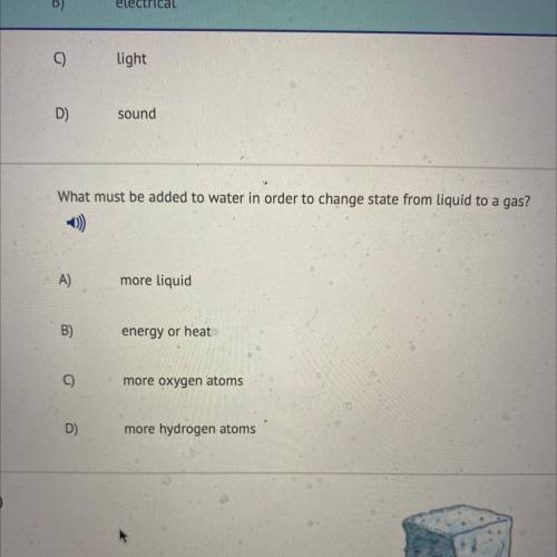 What must be added to water in order to change state from liquid to a gas?