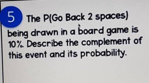 Will give brainliestThe P(Go Back 2 spaces) being drawn in a board game is 10% De