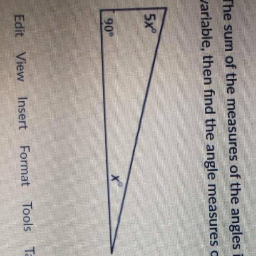 The sum of the angles in a triangle are 180 degrees. Find the value of the variable, then find the