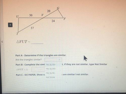 Part A: determine if the triangle are similar.

Part B: complete the similarity statement, if they