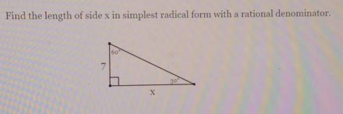 Find the length of the side x and simplest radical form with a rational denominator.