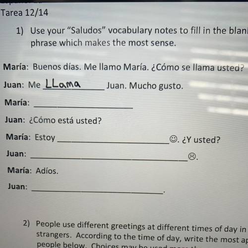 Use your Saludos vocabulary notes to fill in the blanks in the dialogue below with the

phrase w