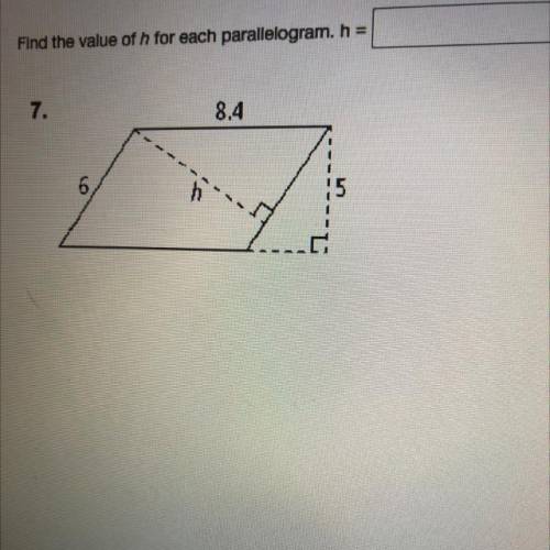 HELP ME PLEASE!!! find the value of h for each parallelogram