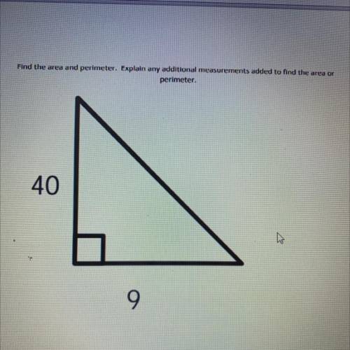 Find the area and perimeter. Explain any additional measurements added to find the area or

perim