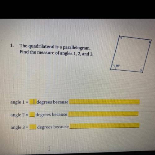 The quadrilateral is a parallelogram. Find the measure of angles 1, 2 and 3