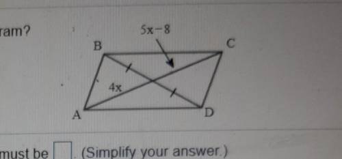 For what value of x must ABCD be a parallelogram?

for ABCD to be a parallelogram, the value of x