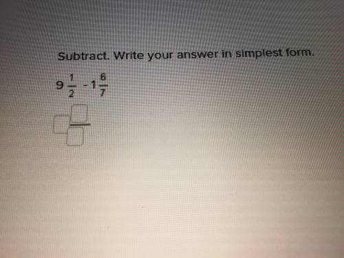 Please help i was crying :(

Also there is another one 
“Subtract. Write Your answer in simplest f