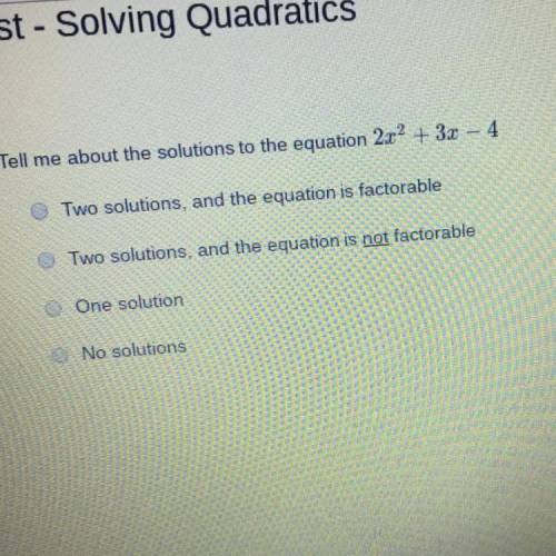 Tell me about the solutions to the equation 2x2 + 3x - 4