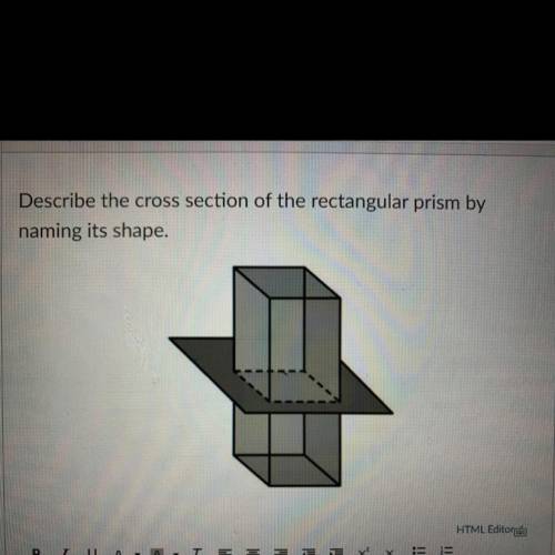 Describe the cross section of the rectangular prism by naming its shape?