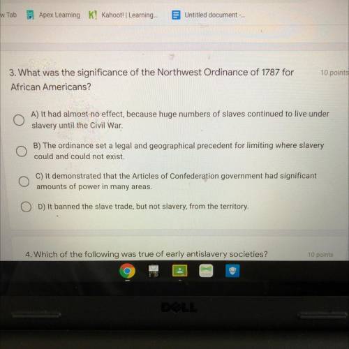 10 points

3. What was the significance of the Northwest Ordinance of 1787 for
African Americans?