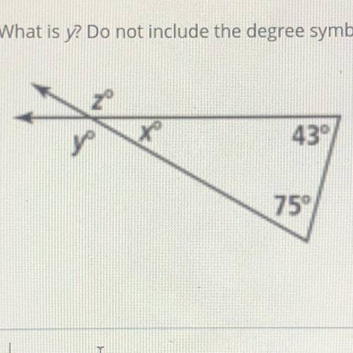 What is y? Do not include the degree symbol in your answer.
to