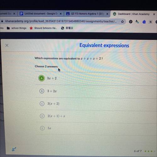 Which expressions are equivalent to x + x + x + 2 
choose 2 answers