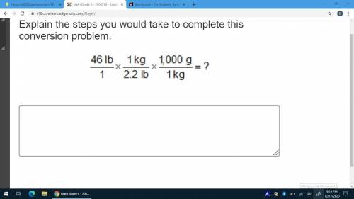 Explain the steps you would take to complete this conversion problem.

might be the wrong picture