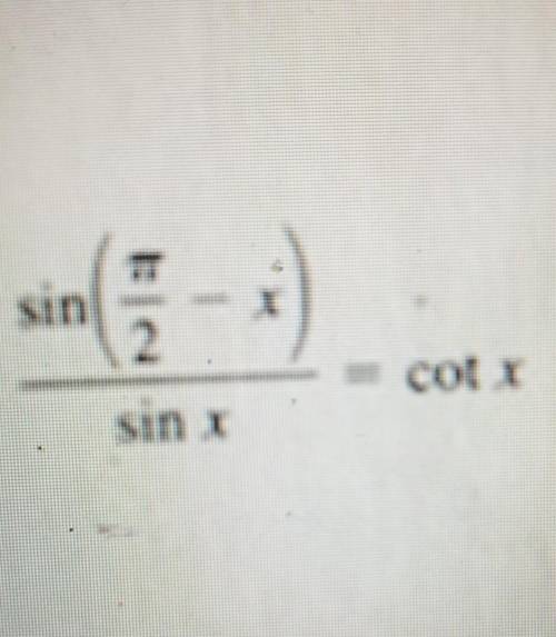 Verify the identity: sin(pi/2-x)/sin x=cot x