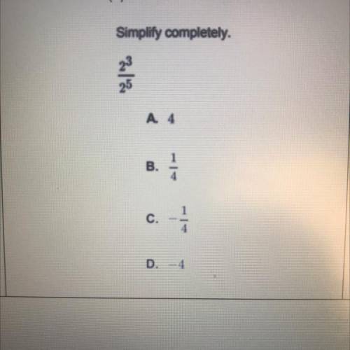Simplify completely.
A. 4
B.
1
C.
4
D. 4