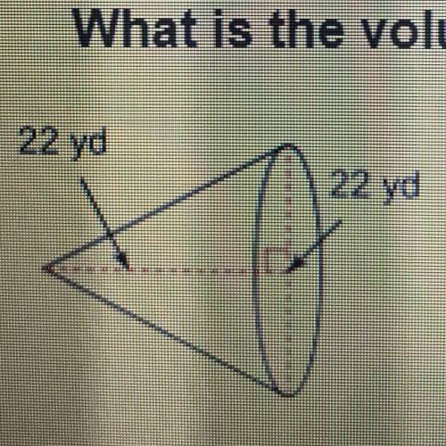 Geometry:

What is the volume of the cone?
A. 2876.7 yd
B. 4625.36 yd
C. 4258.44 yd
D. 2787 64 yd