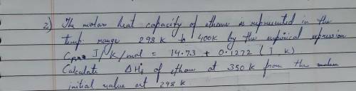 The molar heat capacity is represented in the temp range 298 to 400 k by the emprical expression 14