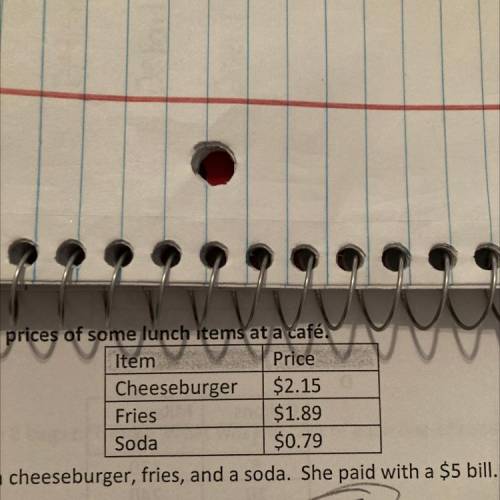 3.) Susan ordered 2 cheeseburgers, fries, and a soda. The sales tax for the order was $0.53. She pa