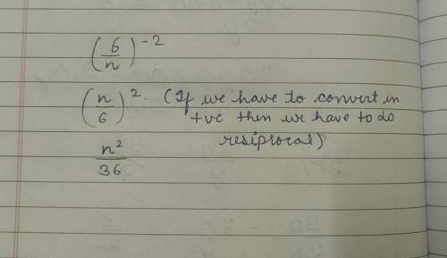 Simplify (6/n)^-2 write your answer using only positive exponents