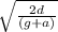 \sqrt{ \frac{2d}{(g + a)} }