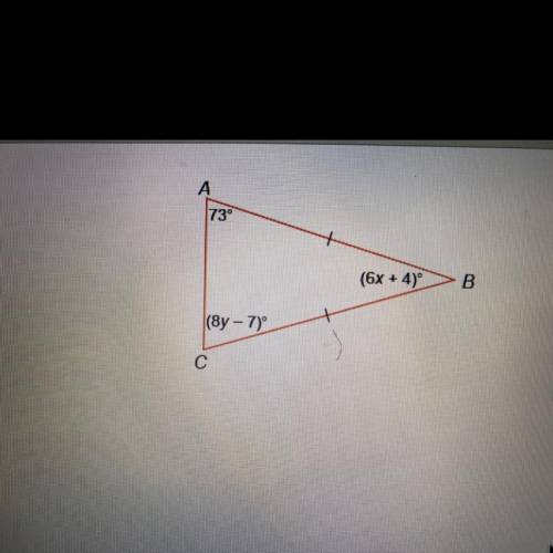 What is the value for x?

Angle A=73°
Angle B=(6x + 4)º
Angle C=(8y-7)° Enter your answer in the b