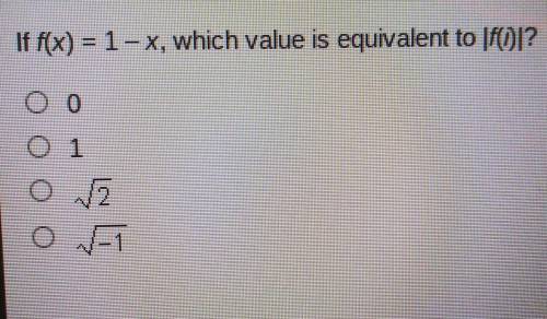 If f(x)=1-x, whixh value is equivalent to |f(i)|