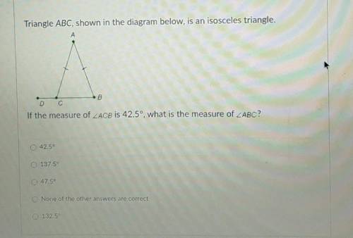 Triangle ABC, shown in the diagram below, is an isosceles triangle

If the measure of <ABC is 4