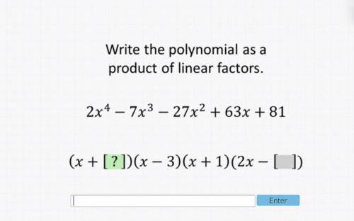 Write the polynomial as a product of linear factors
I put a picture 
Please help