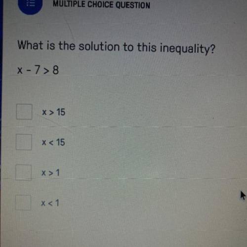 What is the solution to this inequality x-7>8