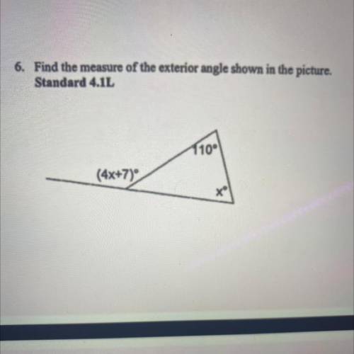 I don’t understand it plz help
 

6. Find the measure of the exterior angle shown in the pictur