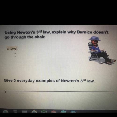 Using Newton's 3rd law, explain why Bernice doesn't fall through the chair.