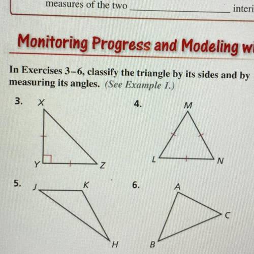 In Exercises 3-6, classify the triangle by its sides and by
measuring its angles.