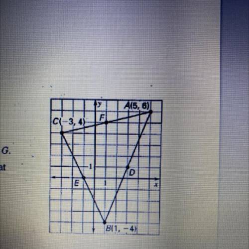 I

15. Find the coordinates of D, the midpoint of AB.
16. Find the length of the median CD.
17. Fi