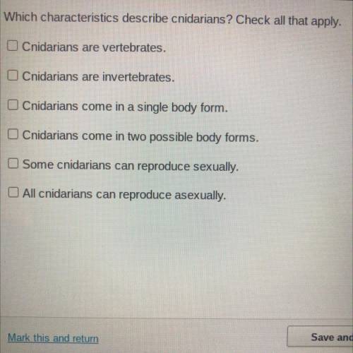 Which characteristics describe cnidarians? Check all that apply.

O Cnidarians are vertebrates.
O