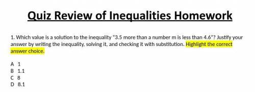 1. Which value is a solution to the inequality “3.5 more than a number m is less than 4.6”? Justify