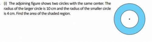 PLEASEThe adjoining figure shows two circles with the same center. The

radius of the large