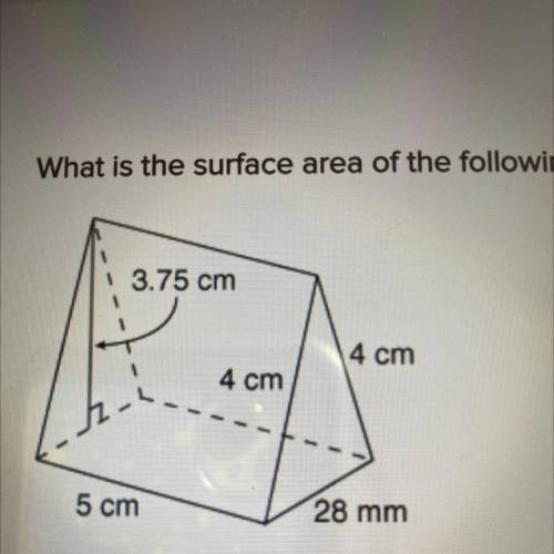 What is the surface area of the following triangular prism

28 mm
64.5 cm 2
52.5 cm
2
O 54 cm 2
O