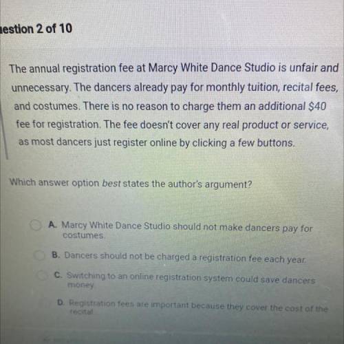 A. Marey White Dance Studio should not make dancers pay for

costumes
B. Dancers should not be cha