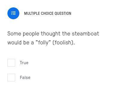 True or false: Some people thought the steamboat would be a folly (foolish).