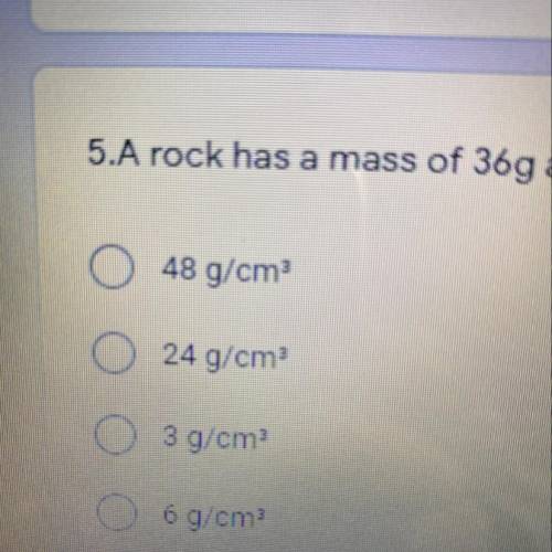 A rock has a mass of 36g and a volume of 12cm^3 what is its density?
