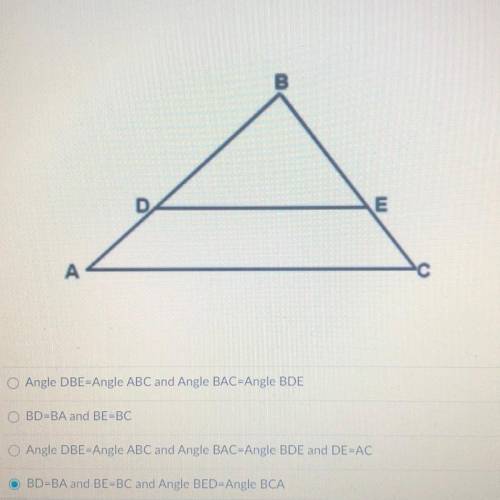 What information will prove the triangles are

similar?
B
E
A
Angle DBE-Angle ABC and Angle BAC An