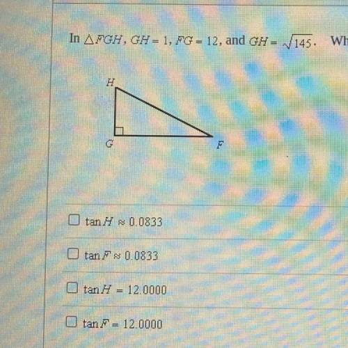 HELP ME PLEASE!
In triangle FGH, GH=1, FG=12, and GH=sq. root of 145