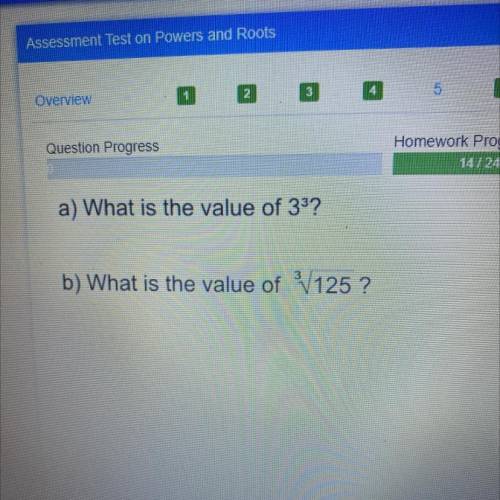 What is the value of 3^3
What is the value of 3 square root 125
Please help